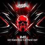 JMS – Get Knocked the Fuck Out