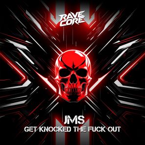 JMS – Get Knocked the Fuck Out