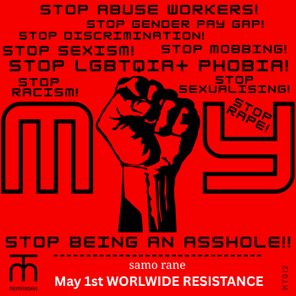 Samo Rane – May 1st Worldwide Resistance
