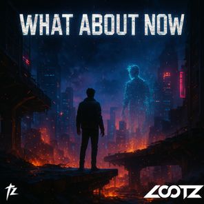 TWSTD ZOO, LOOTZ – What About Now