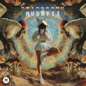 Astrogano – Mushpit