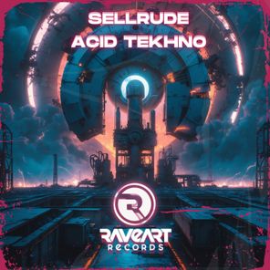 SellRude – Acid Tekhno