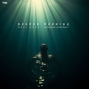 HEVI LEVI, Natasha Garipoli – Deeper Meaning