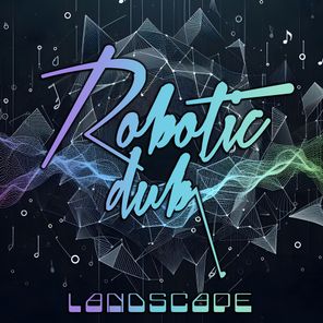 Robotic Dub – Landscape