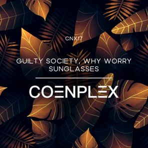 Guilty Society, Why Worry – Sunglasses
