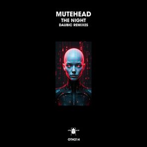 Mutehead, Daubic – The Night (Daubic Remixes)
