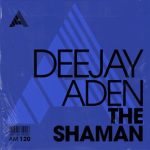 Deejay Aden – The Shaman