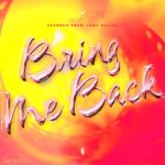 Vazooka, Lost Bullet – Bring Me Back