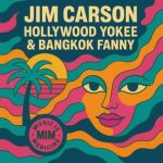 Jim Carson – Hollywood Yokee & Bangkok Fanny