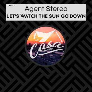 Agent Stereo – Let’s Watch the Sun Go Down
