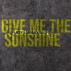 2Peopl3, Lacey – Give Me The Sunshine (Lacey’s Laidback Disco Radio Edit Remix)