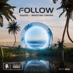 Maestro Chives, Egzod – Follow