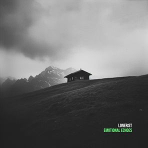 Lonerist - Emotional Echoes 1 Lonerist – Emotional Echoes
