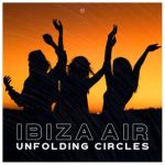 Ibiza Air – Unfolding Circles