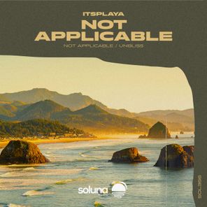 ItsPlaya – Not Applicable