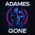 Adames – Gone