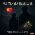 Pablo Tyller, Rofem – Pay Me/Sex Over Love