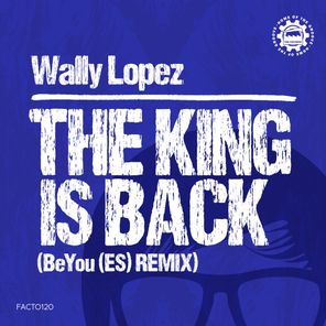 Wally Lopez, BeYou (ES) – The King Is Back