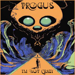 Progus – I’m Not Crazy