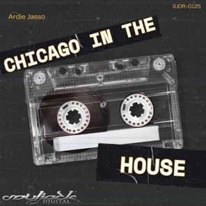 Ardie Jasso – Chicago In The House