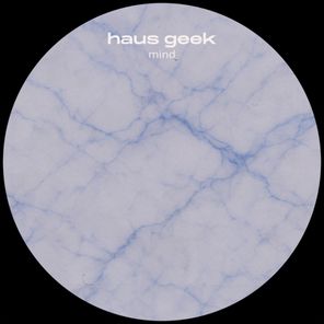 haus geek – mind