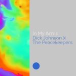 Dick Johnson, The Peacekeepers – In My Arms