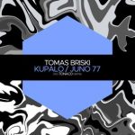 Tonaco, Tomas Briski – Kupalo / Juno 77