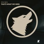 Stay Box – That’s What We Need