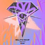 DJ Meetch – Will F*K You Up