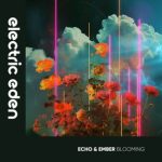 Echo & Ember – Blooming