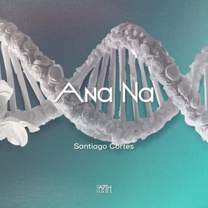 Santiago Cortes – Ana Na