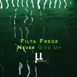 Filta Freqz – Never Give Up