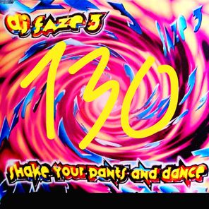 Dj Faze 3 – Shake Your Pants and Dance