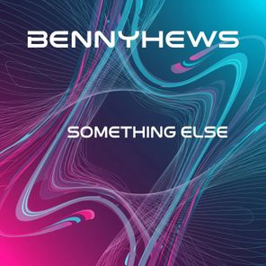 Bennyhews – Something Else