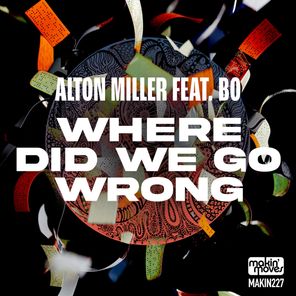 Alton Miller, Bo – Where Did We Go Wrong