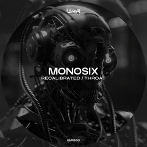 MonoSix – Recalibrated / Throat