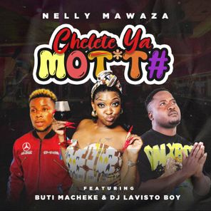 Nelly Mawaza, Buti_macheke – Chelete Ya Mot#T#