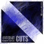 Robert Natus – Anniversary Cuts 1