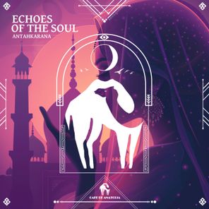 Cafe De Anatolia, AntahKarana – Echoes of the Soul