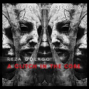 Reza Golroo – A Glitch in the Core