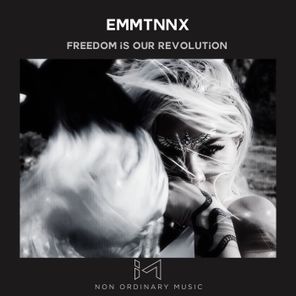 EMMTNNX – Freedom Is Our Revolution