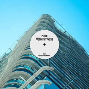 Persh – Factory Hypnosis