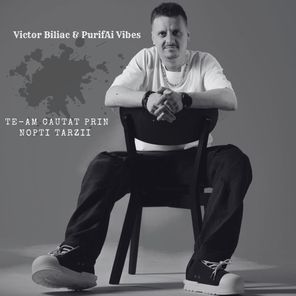 Victor Biliac, PurifAi Vibes – Te-am Cautat Prin Nopti Tarzii (Extended Mix)
