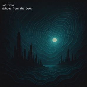 Joe Drive – Echoes From The Deep