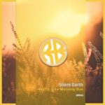 Silent Earth – Hearts Like Morning Sun