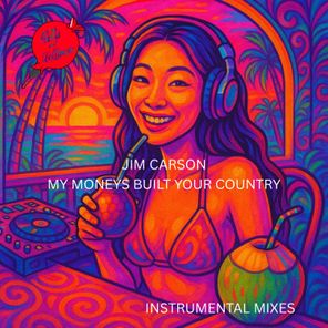 Jim Carson – My Moneys Built Your Country – Instrumental Mixes