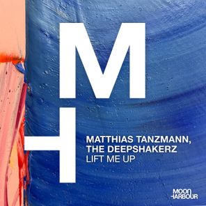 The Deepshakerz, Matthias Tanzmann – Lift Me Up