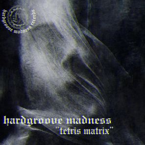 Hardgroove Madness – Tetris Matrix
