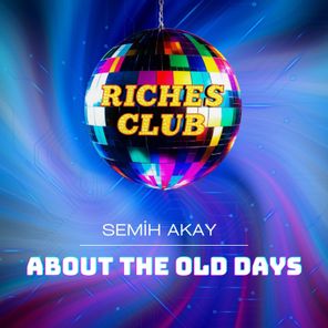 Semih Akay – About the Old Days