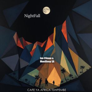 Ian Climax, Cafe Ya Africa Tshipembe – NightFall